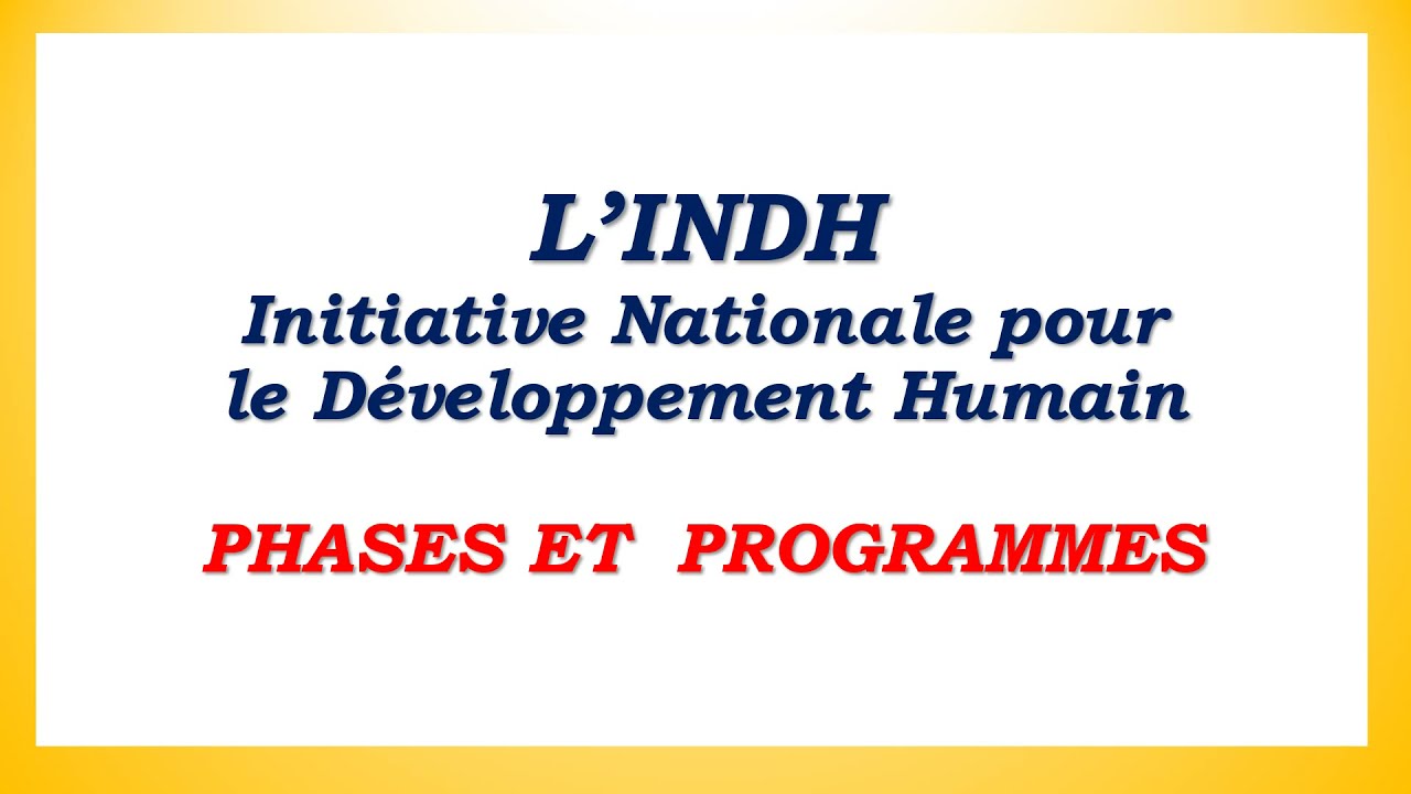 L’INDH : PHASES ET  PROGRAMMES .