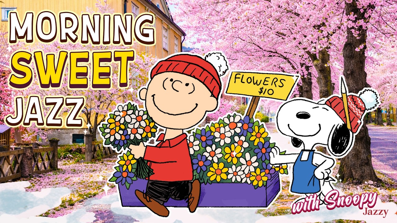 Sweet Morning Spring with Snoopy 💖🌹| Good Mood Jazz for Relaxing Morning by Jazzy