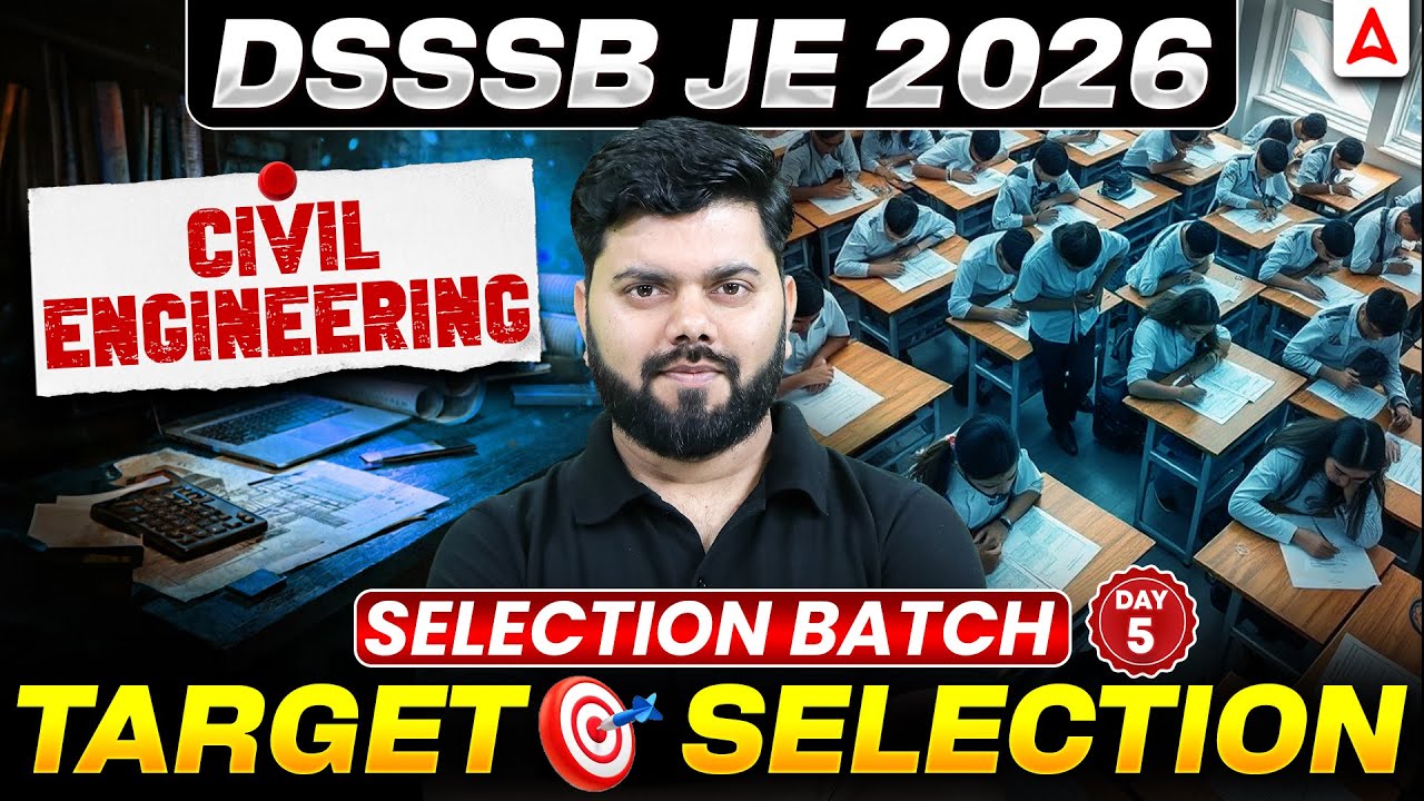 DSSSB JE 2026 Civil Engineering | Selection Batch Day 5 | Target Selection Strategy | By Rajat Sir