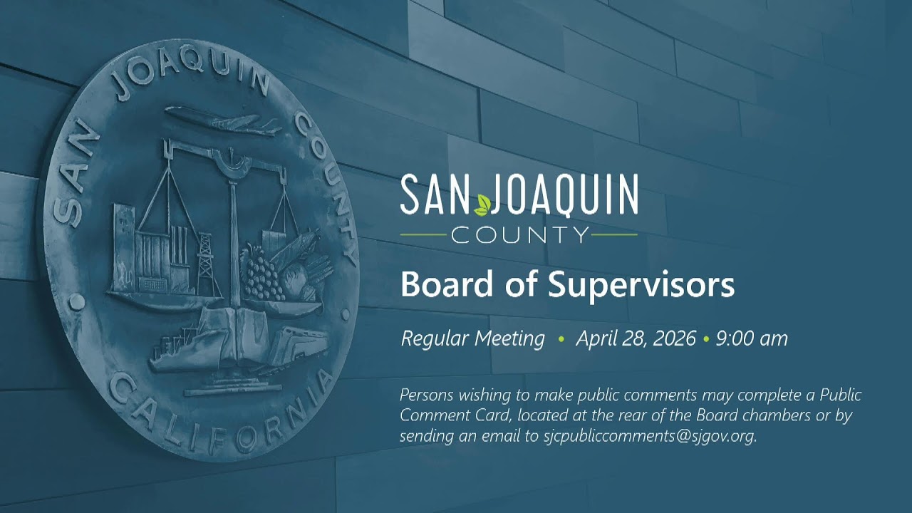 San Joaquin County Board of Supervisors &bull; Regular Meeting &bull; April 28, 2026