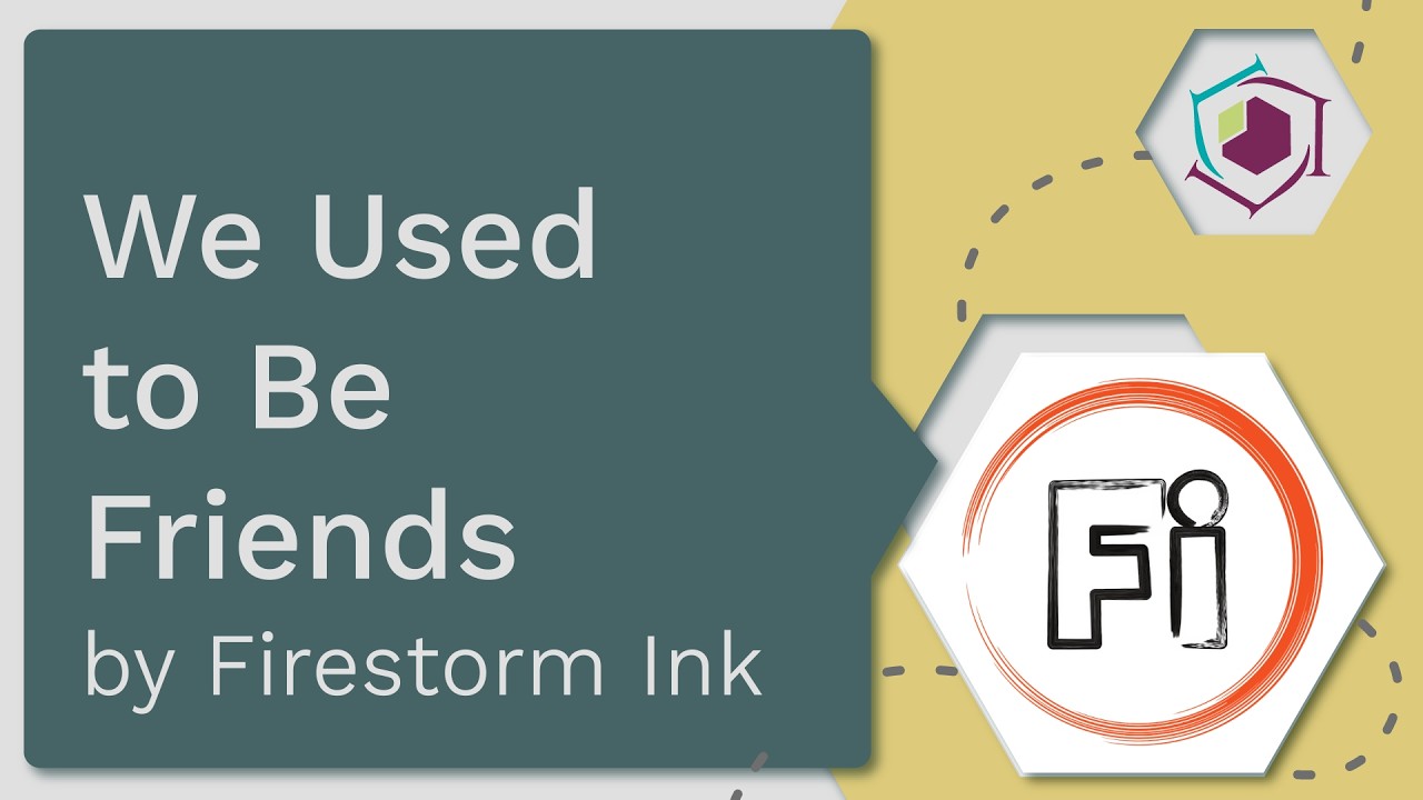 We Used to be Friends with Firestorm Ink