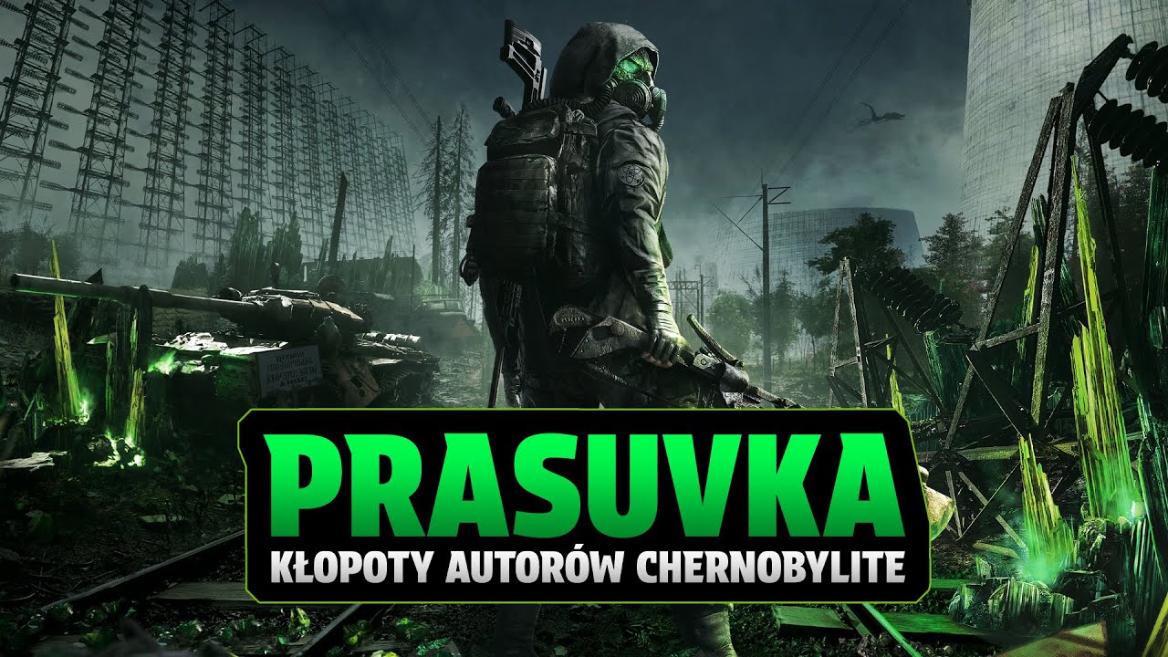 PRASUVKA - Kłopoty autor&oacute;w Chernobylite