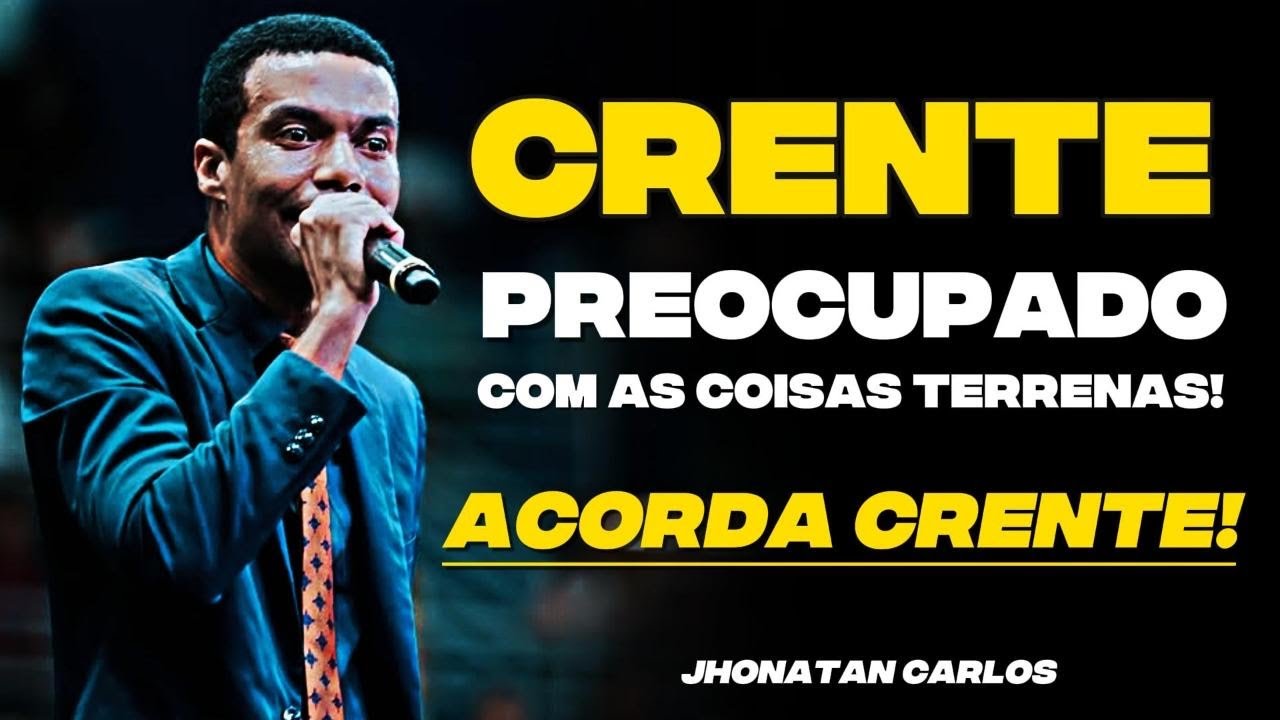 CRENTE AGARRADO NAS COISAS MATERIAIS! JHONATAN CARLOS 
