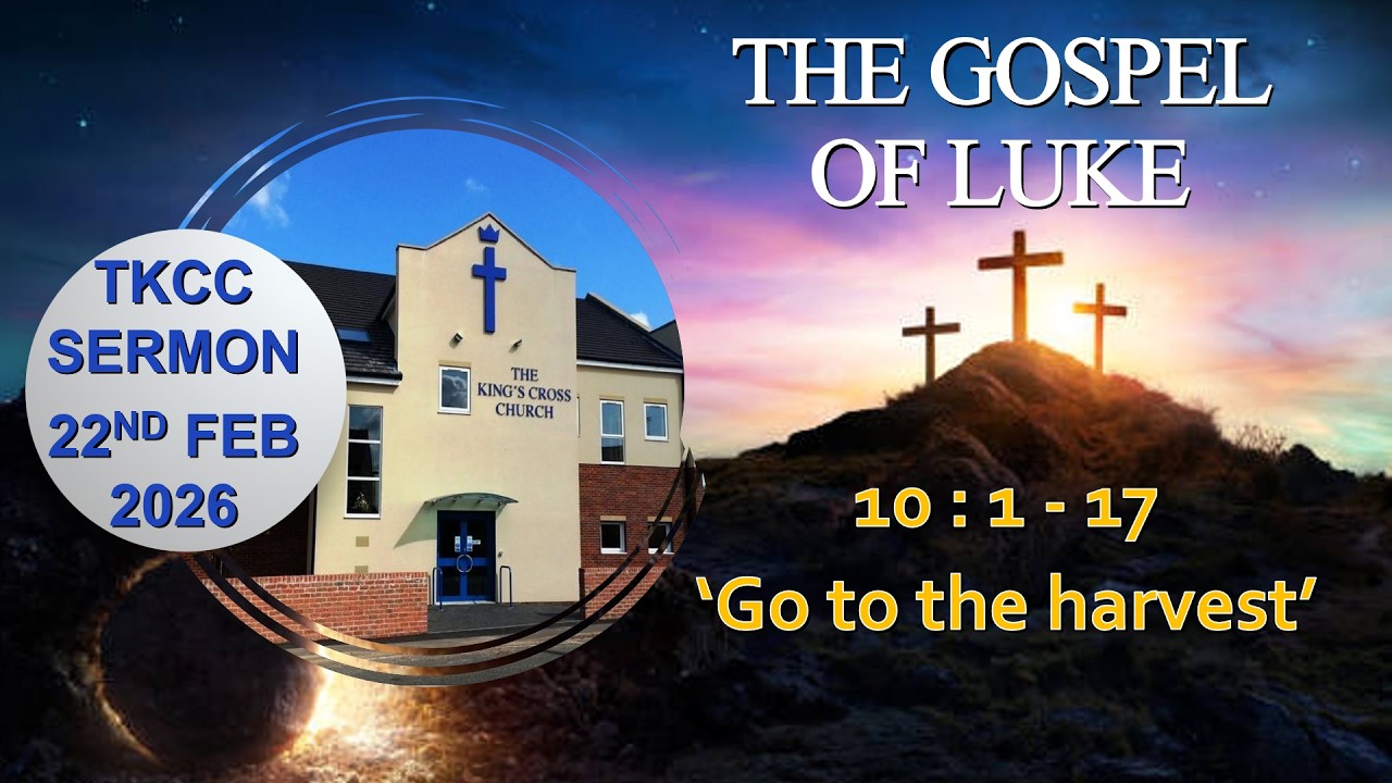 Luke 10:1-17 'Go to the harvest' 22nd February 2026