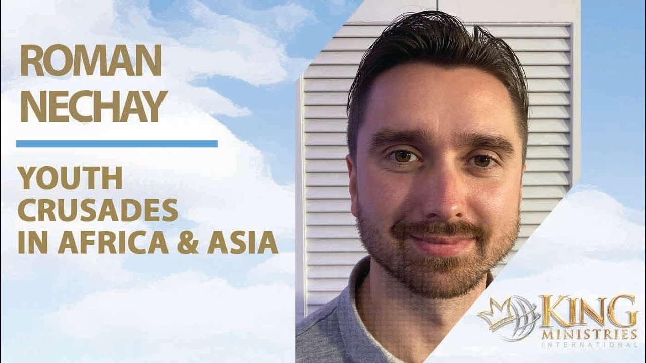 Roman Nechay  | Youth Crusades in Africa and Asia | Evangelism Podcast with Evangelist Daniel King