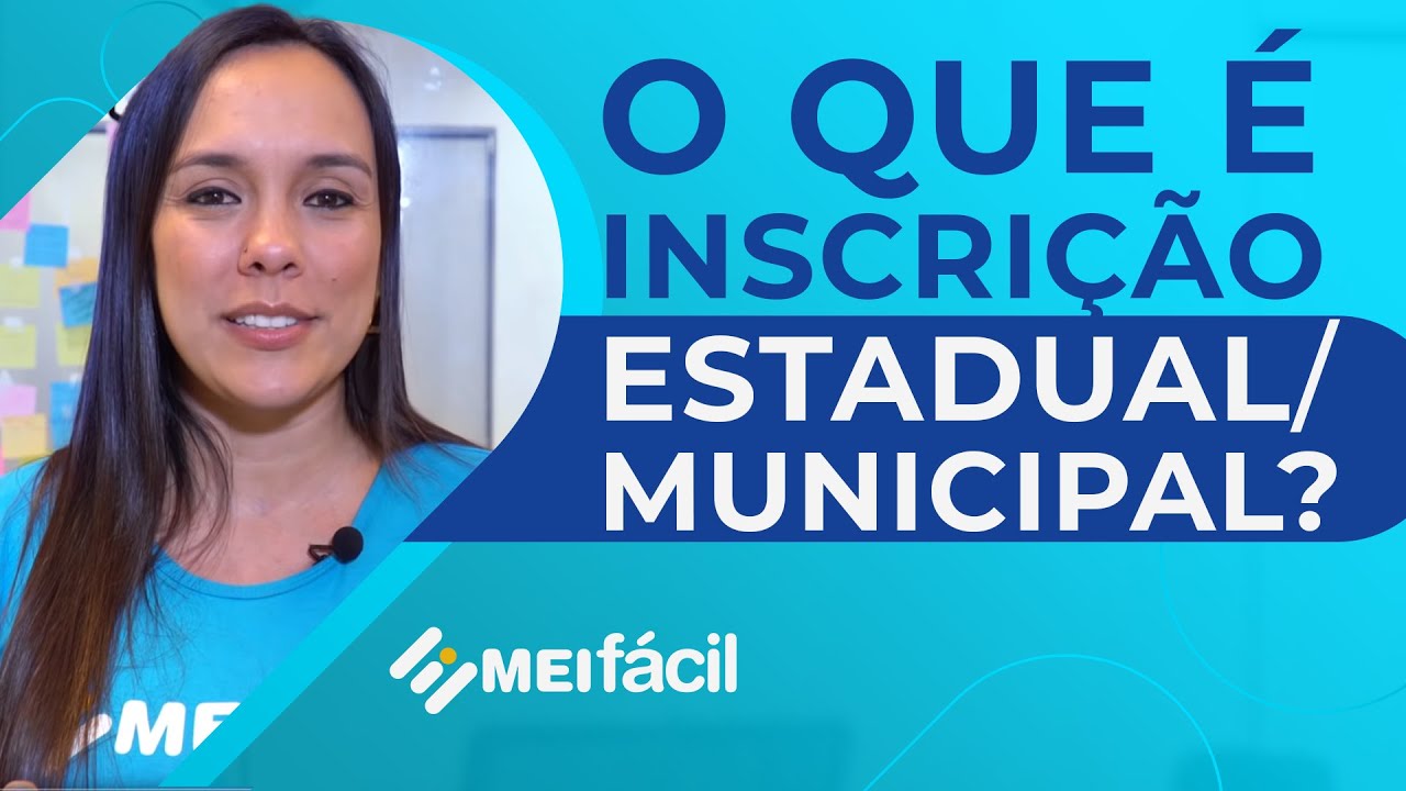 MEI: saiba o que &eacute; a Inscri&ccedil;&atilde;o Estadual/Municipal | MEI F&aacute;cil