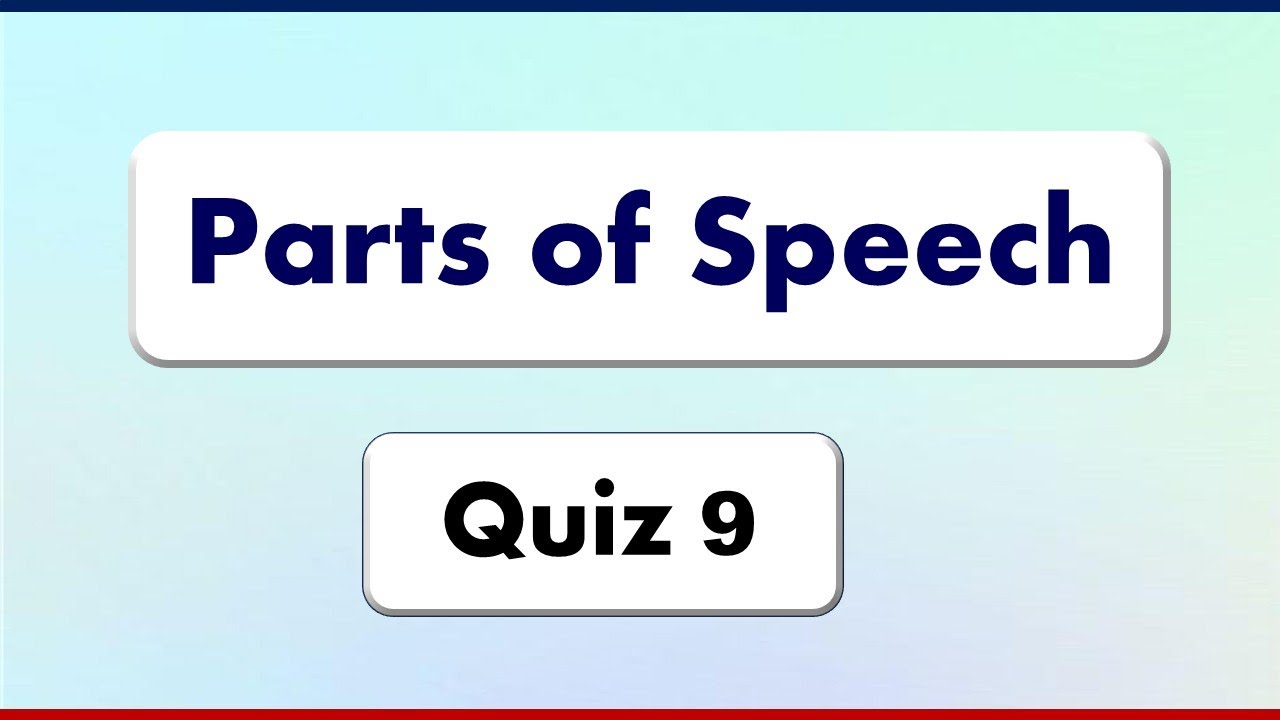 Parts of Speech Quiz / 15 Questions