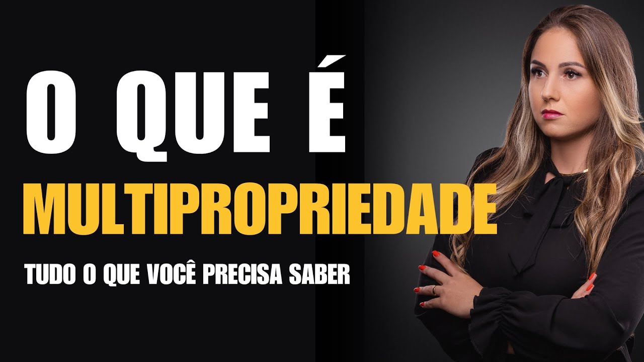 O que é MULTIPROPRIEDADE ? Tudo o que você precisa saber! 2024
