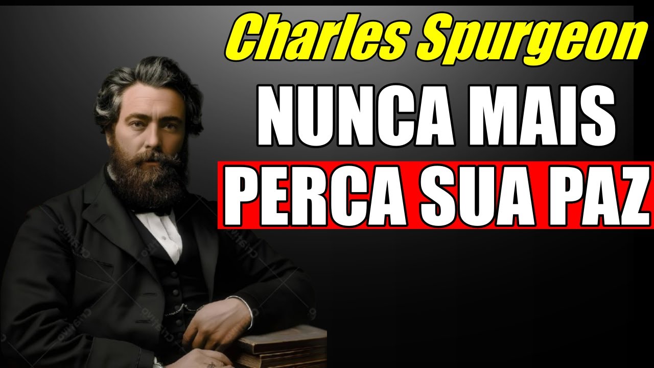 Como Nunca Mais Se Irritar ou Se Aborrecer com Nada (Provérbios 16:32) - Charles Spurgeon