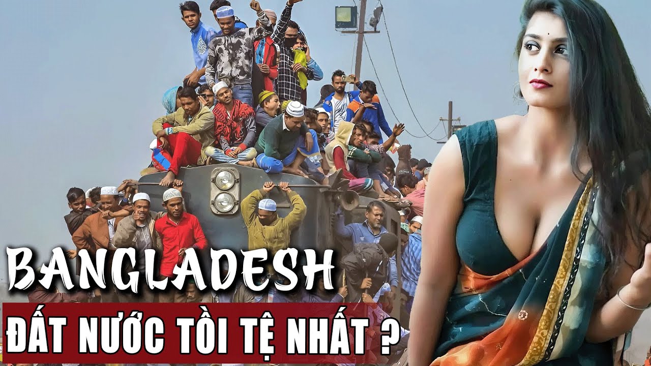 TOÀN CẢNH BANGLADESH: QUỐC GIA NGHÈO ĐẾN MỨC ẤN ĐỘ CŨNG PHẢI CHÀO THUA