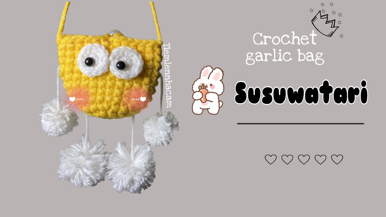53/ How to crochet garlic bag SUSUWATARY / Móc túi tỏi bồ hóng