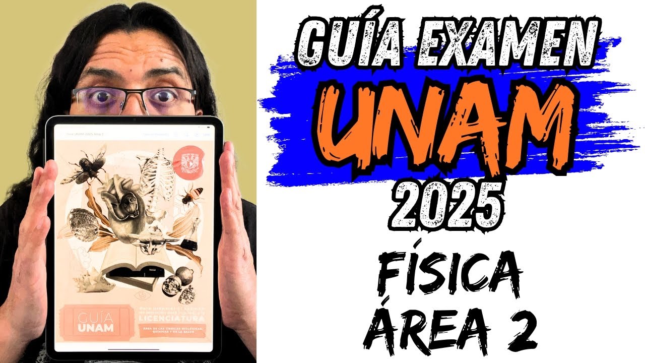 ✅ Guía EXAMEN UNAM 2025 | FÍSICA Área 2: Todos los Reactivos Explicados 💥