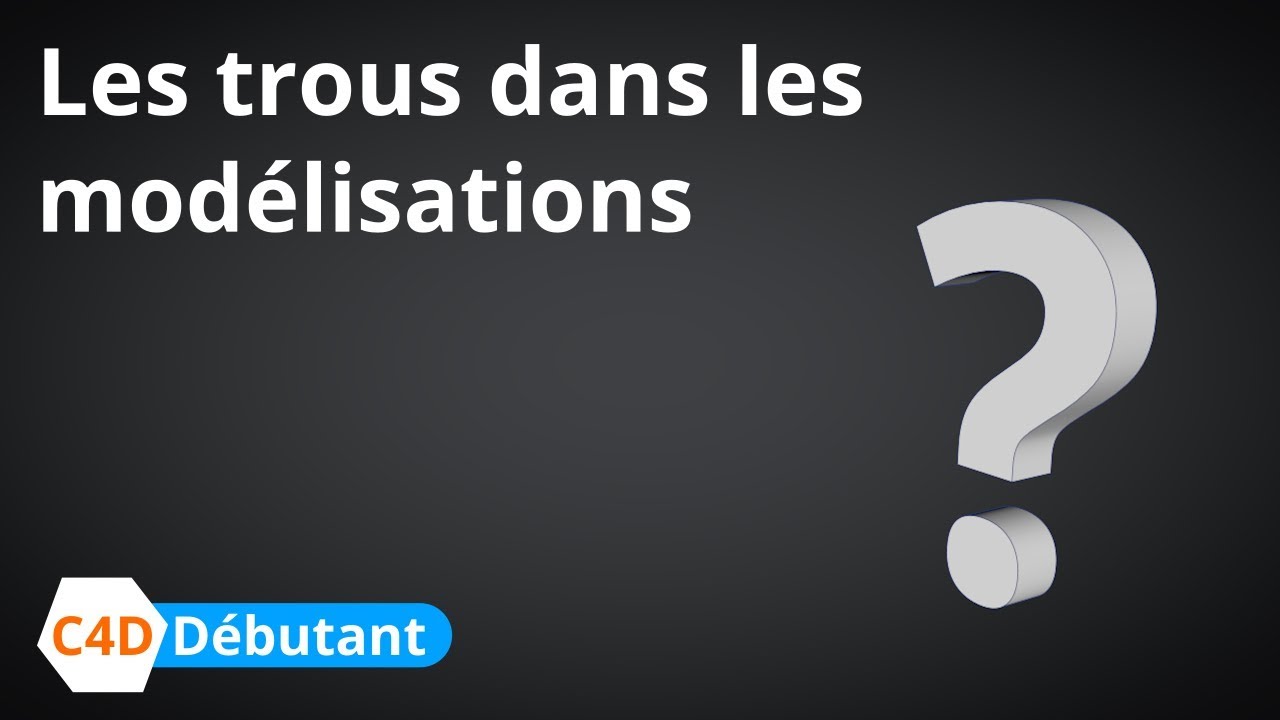Les trou dans les modélisations