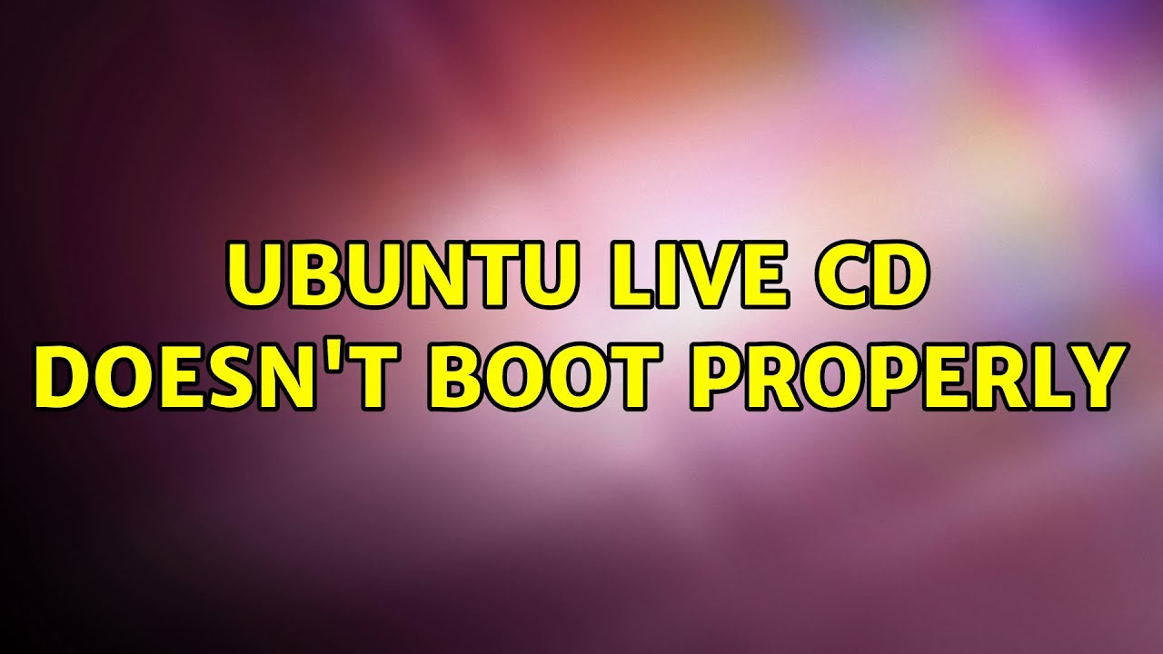 Ubuntu: Ubuntu Live CD doesn't boot properly