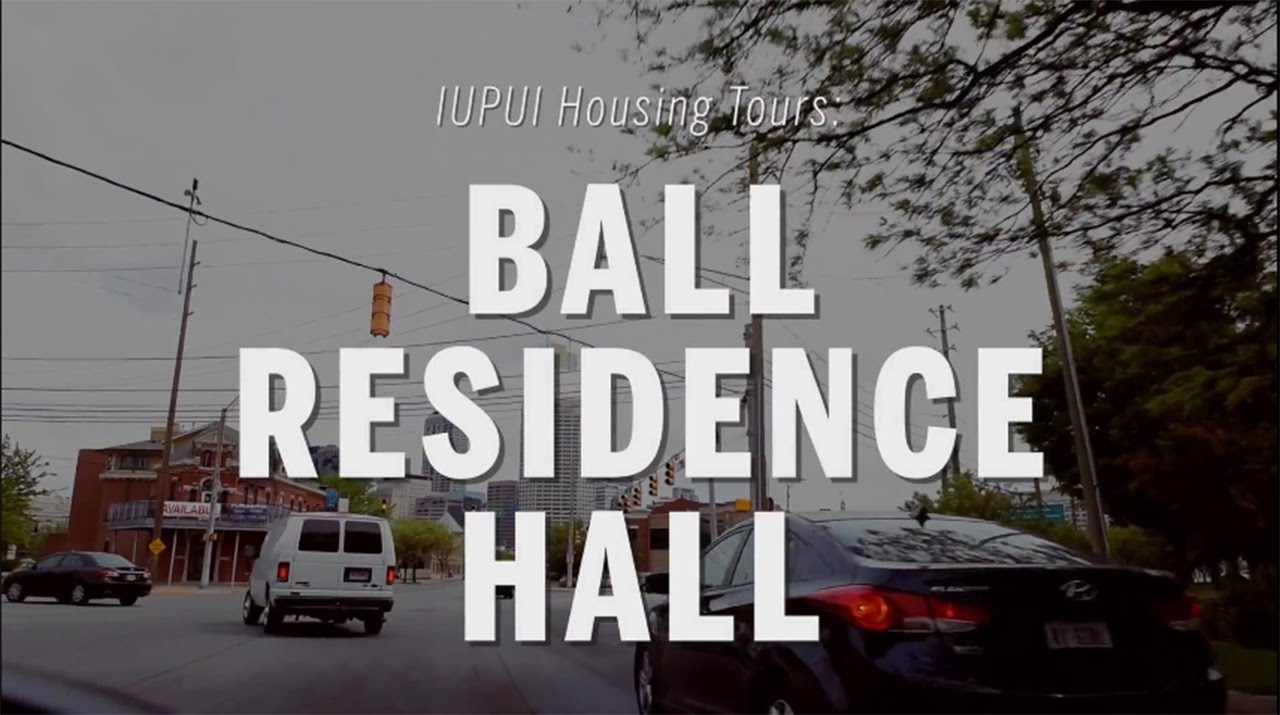 IUPUI Housing Tours : Ball Residence Hall