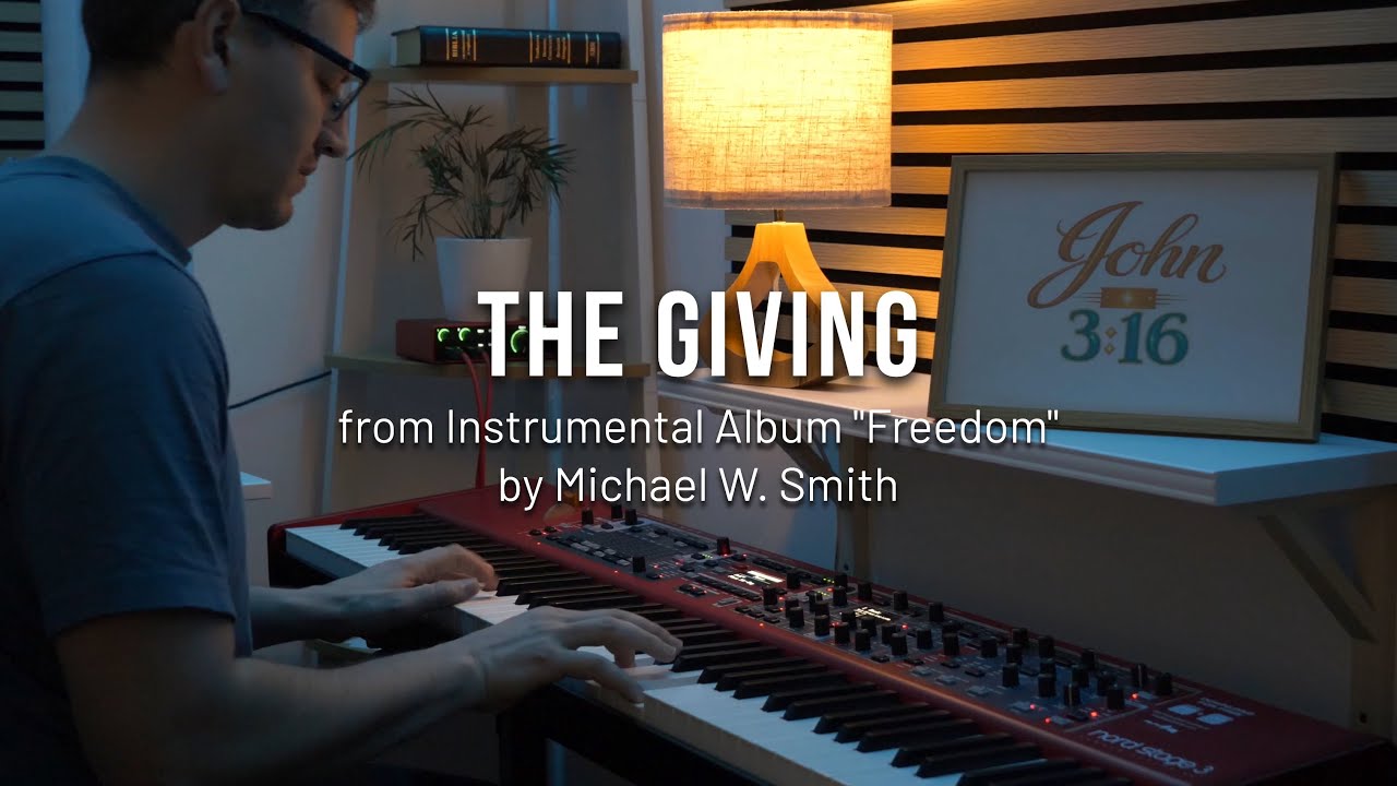 The Giving by Michael W. Smith (Piano Cover) reflection on John 3:16