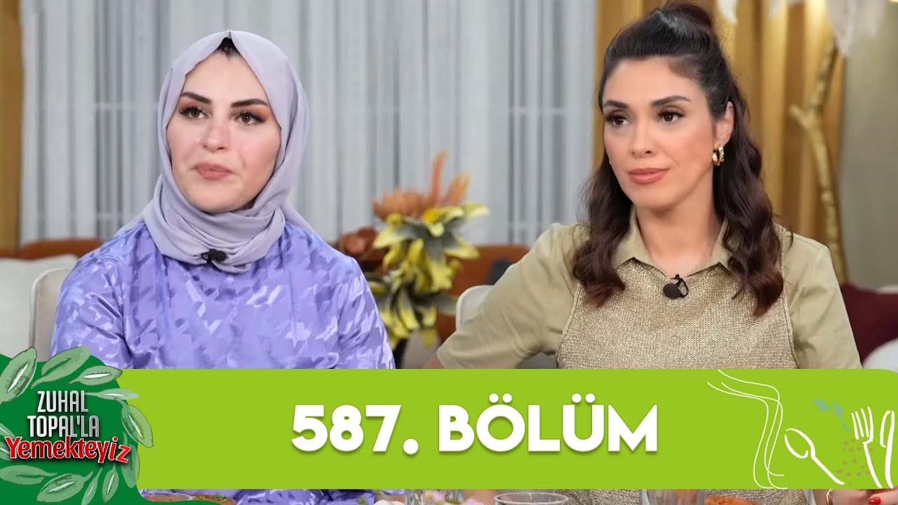 Zuhal Topal'la Yemekteyiz 587. Bölüm @Yemekteyiz