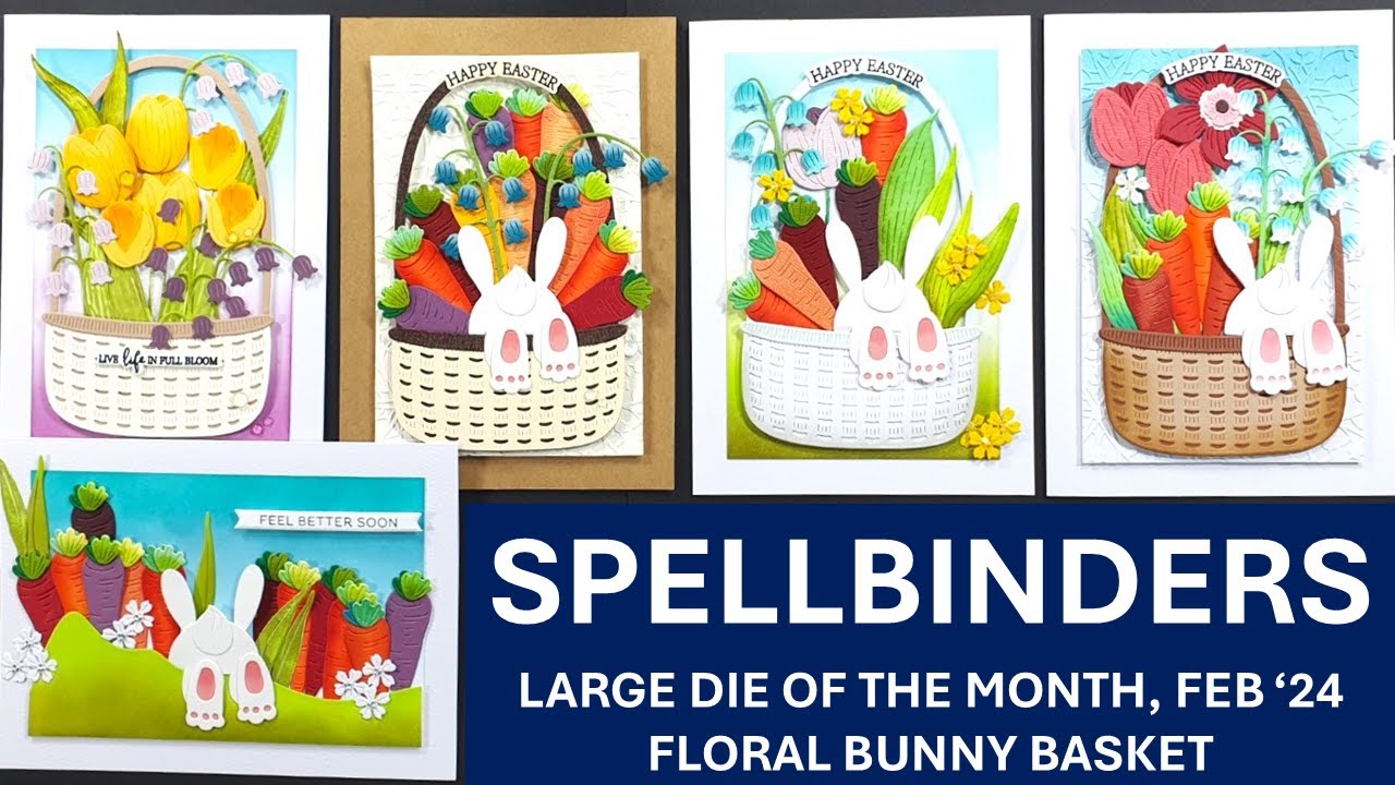 Spellbinders Large Die of the Month | DOML Feb 2024 | Floral Bunny Basket | Easter Cards