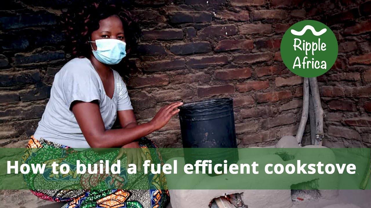 How to Make a Fuel Efficient Cookstove - Ripple Africa