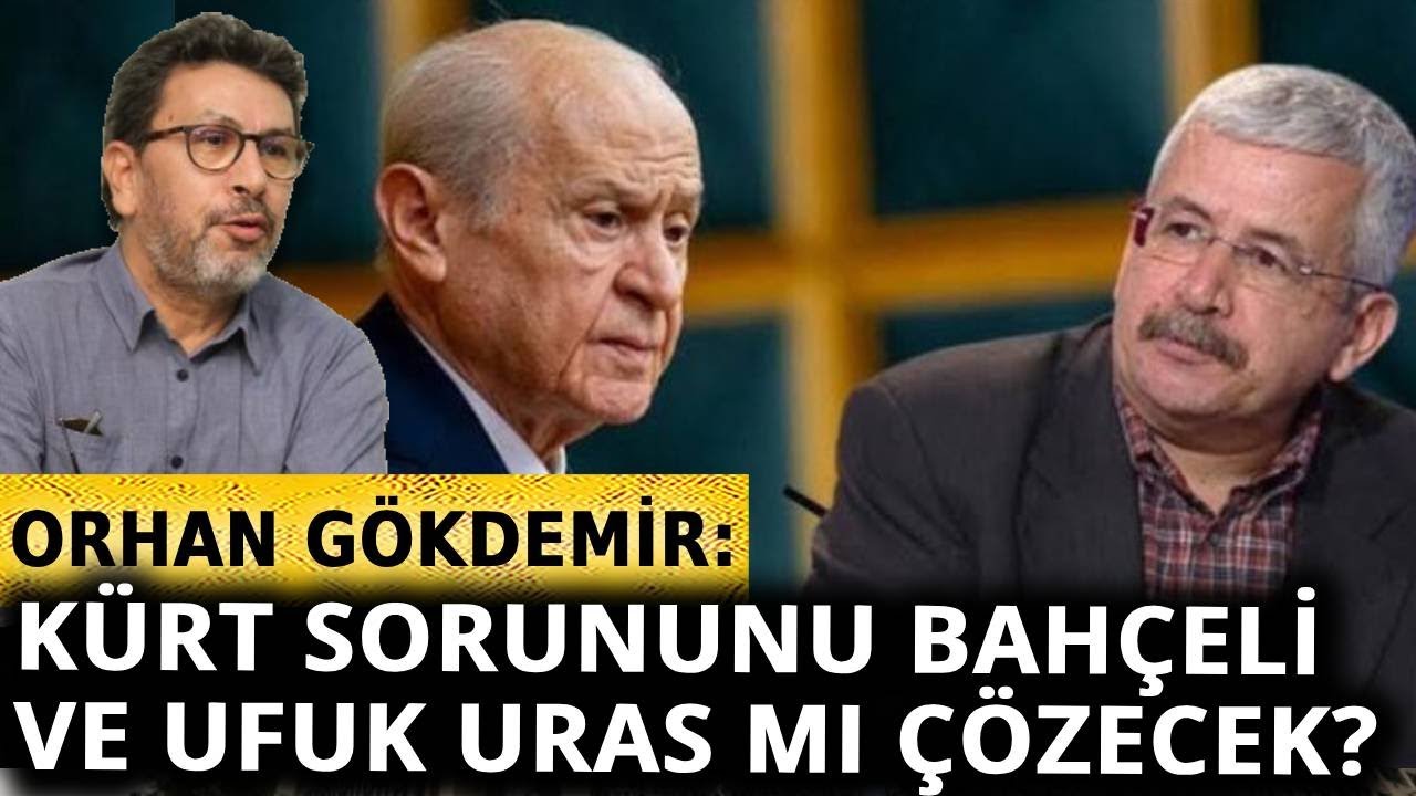 Orhan Gökdemir Ufuk Uras’ın Devlet Bahçeli ziyaretini yorumluyor