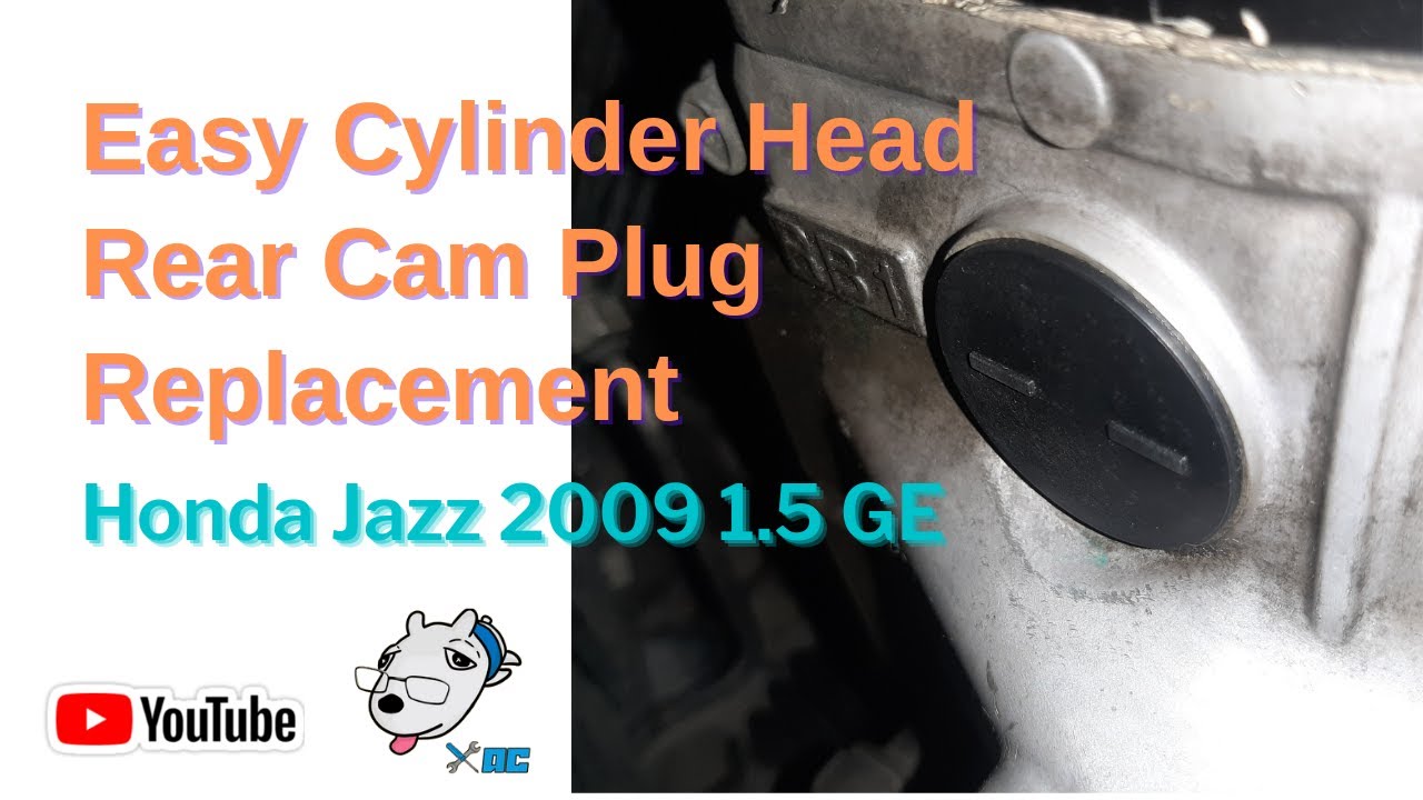 Honda Jazz 2009 1.5 GE Cylinder Head Rear Cam Plug Replacement
