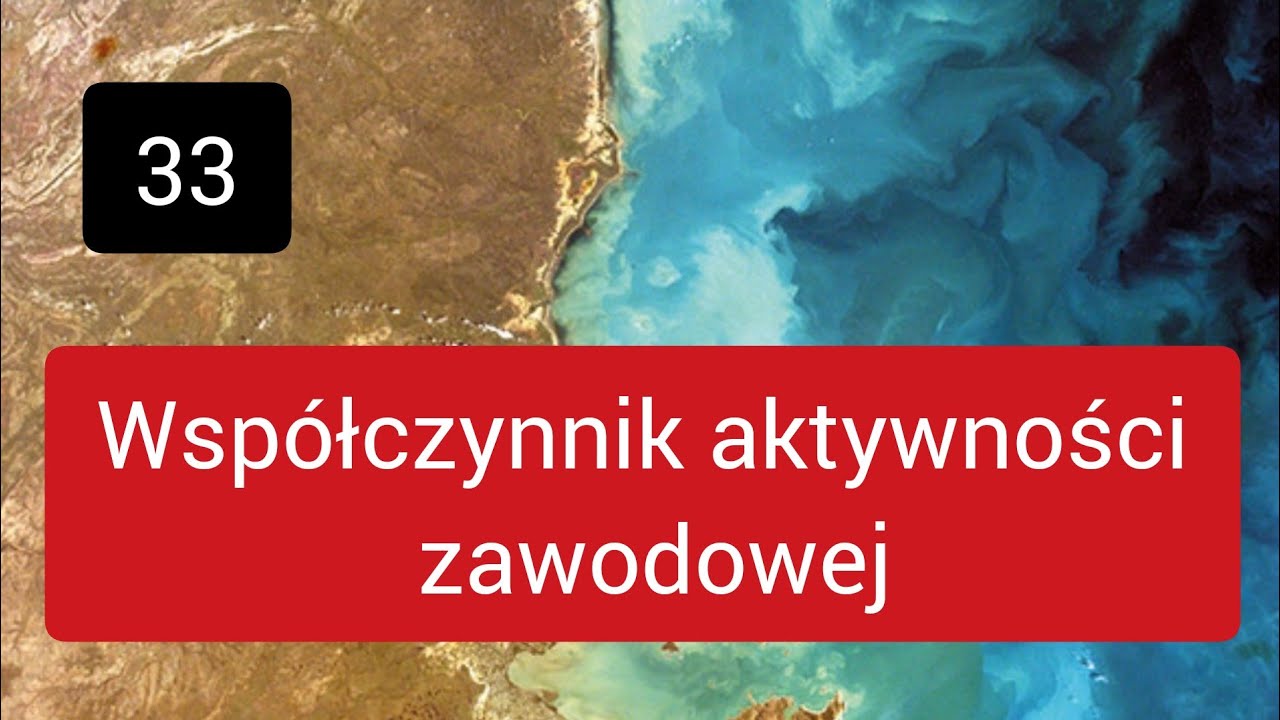 33 Współczynnik aktywności zawodowej