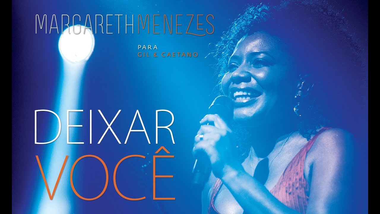 Deixar Você - Margareth Menezes (DVD Para Gil & Caetano)