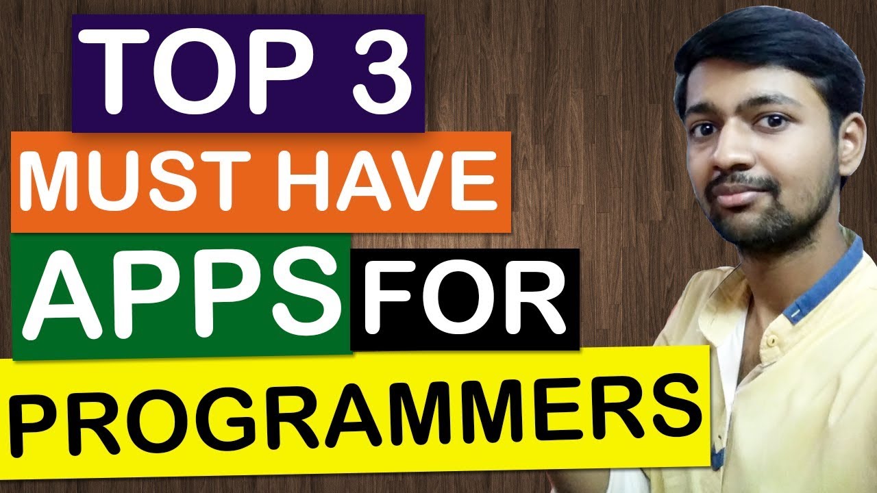 3 APPS EVERY PROGRAMMER MUST HAVE