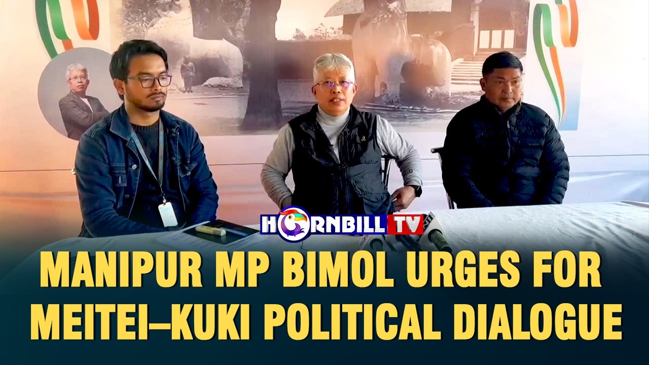 MANIPUR MP BIMOL URGES FOR MEITEI–KUKI POLITICAL DIALOGUE