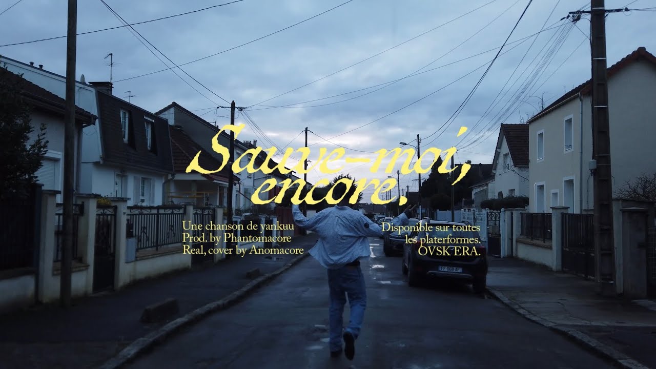 yankuu - Sauve-moi, encore (Music Video) | OVSK ERA