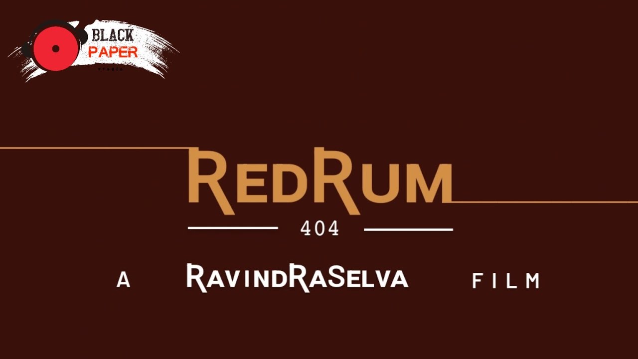 RedRum(404)|Ravindra selva|Black paper studio|Kattu kadhai|Phsycological Thriller|Tamil short film