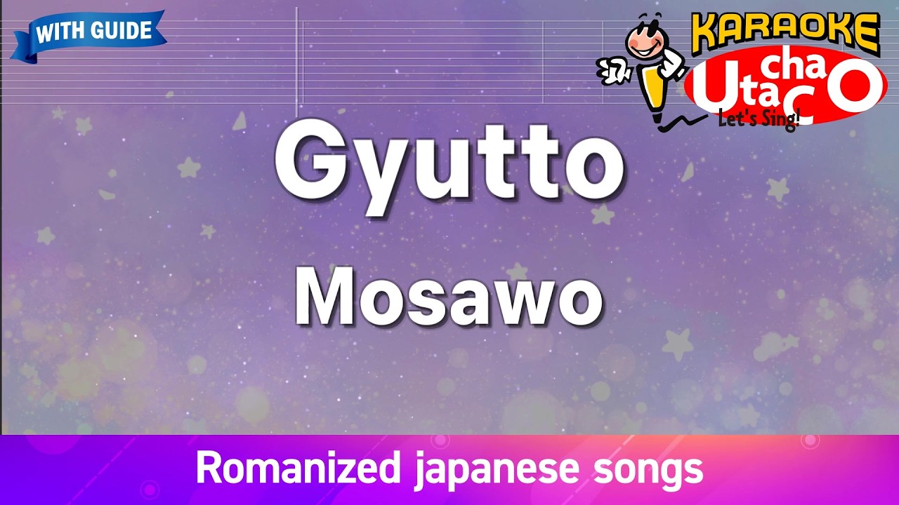 Gyutto – Mosawo (Romaji Karaoke with guide)