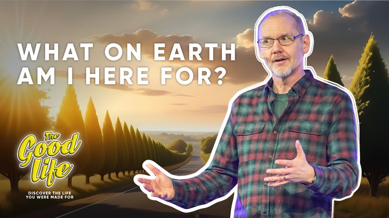 What On Earth Am I Here For | Lifecentral Church