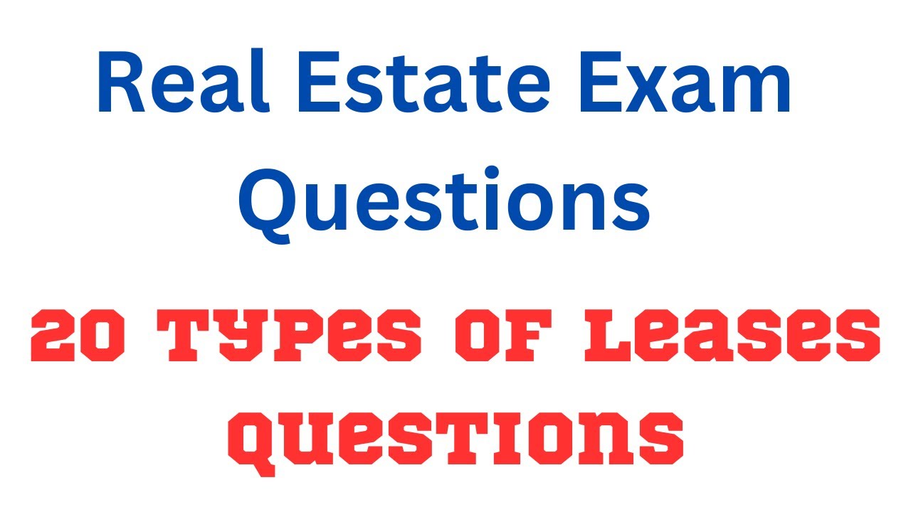 20 Lease Type Questions - Real Estate Exam Questions - Learn more about types of leases