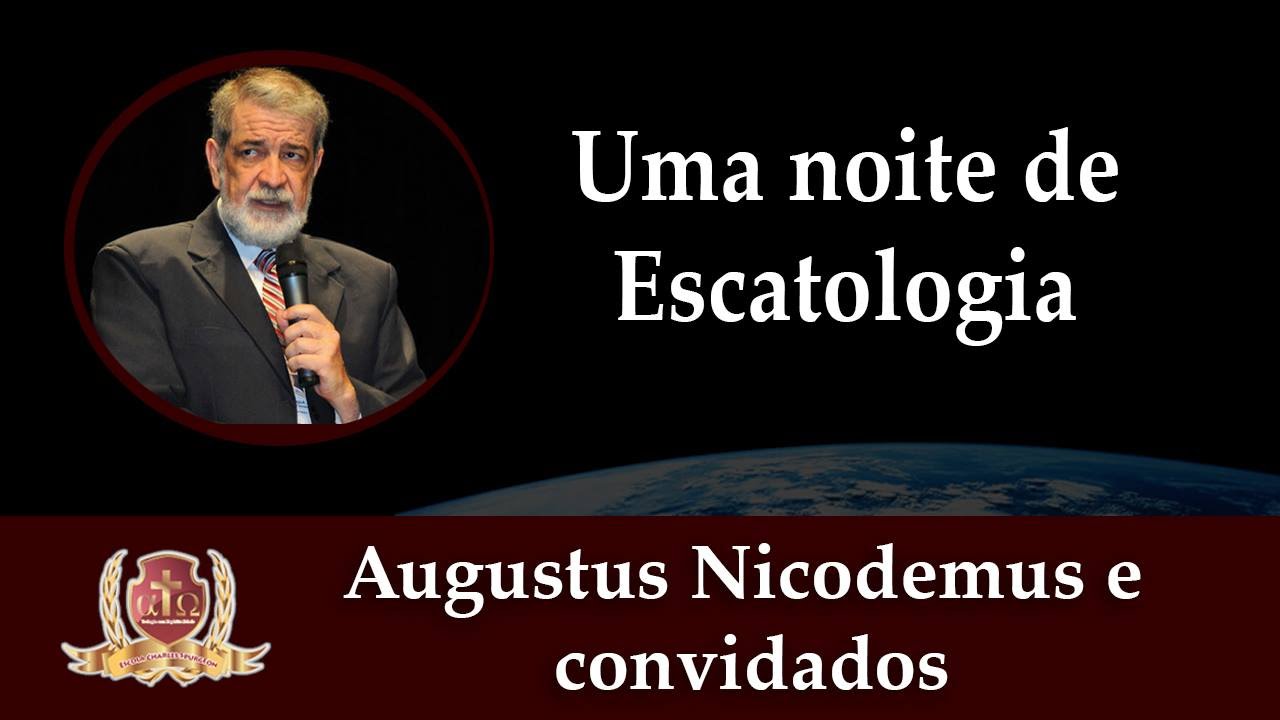 Uma Noite de Escatologia-1/3-Augustus Nicodemus e Convidados.
