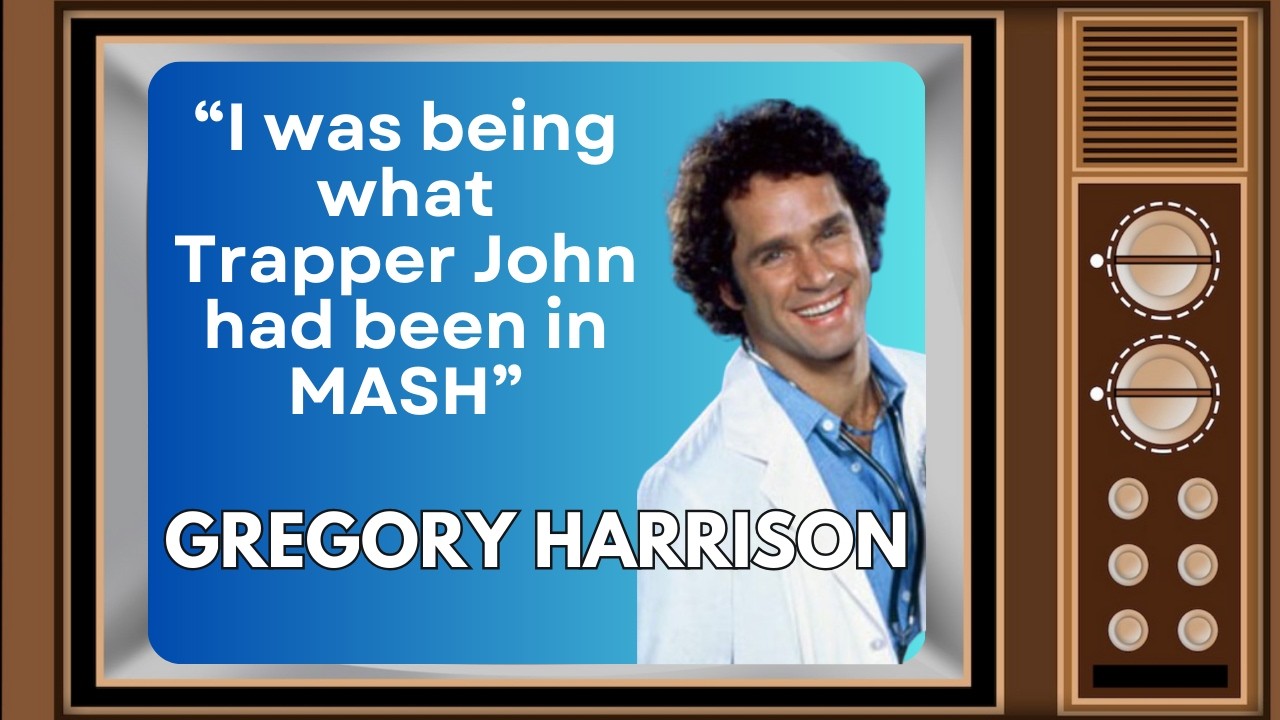 Gregory Harrison's Wild Hollywood Journey: Trapper John/Falcon Crest/North Shore and more!