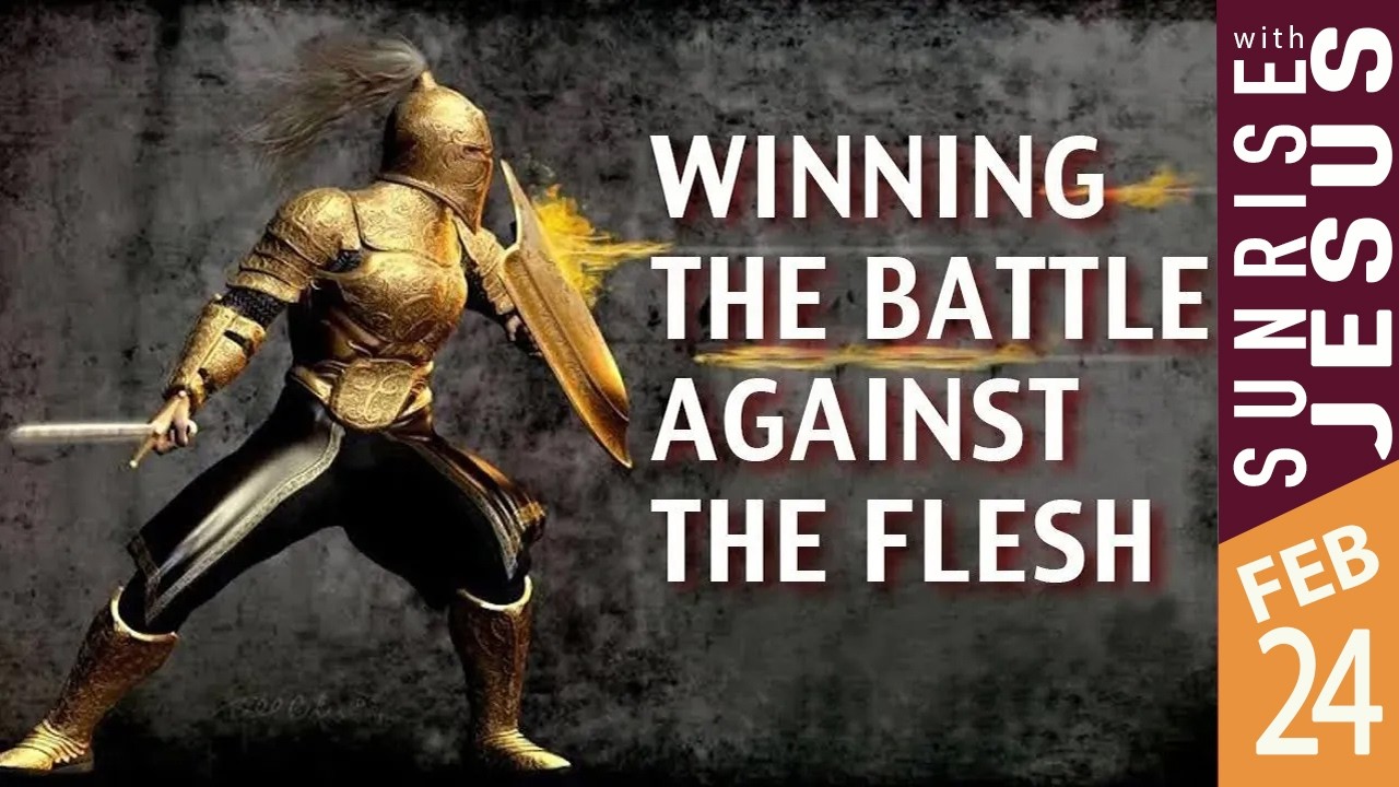Winning The Battle Against The Flesh | 24 Feb 2026 | Sunrise with Jesus | Goodness TV