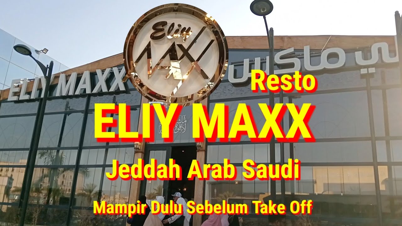 RESTORAN ELIY MAXX JEDDAH ARAB SAUDI | Menunya Indonesia Banget | Virtual Tour