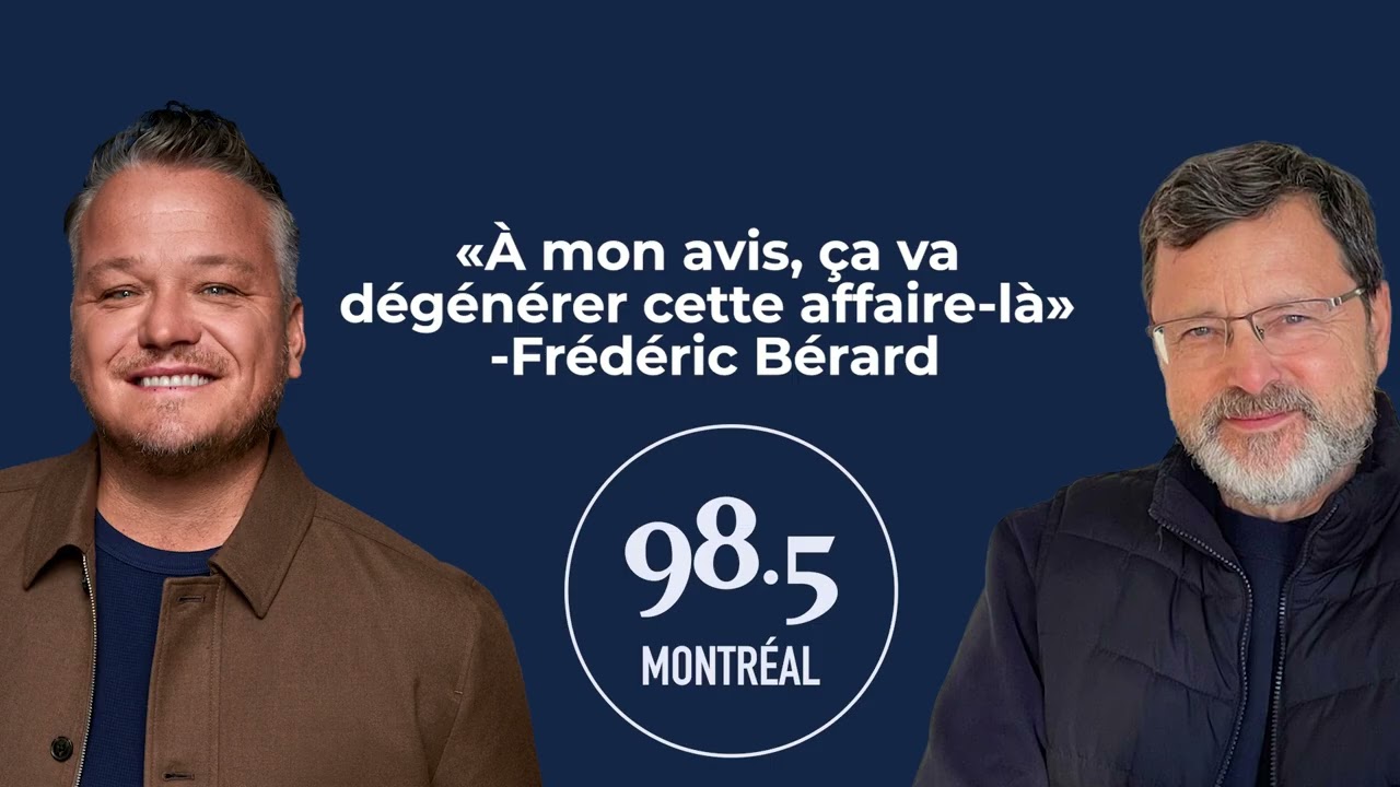 «À mon avis, ça va dégénérer cette affaire-là» -Frédéric Bérard