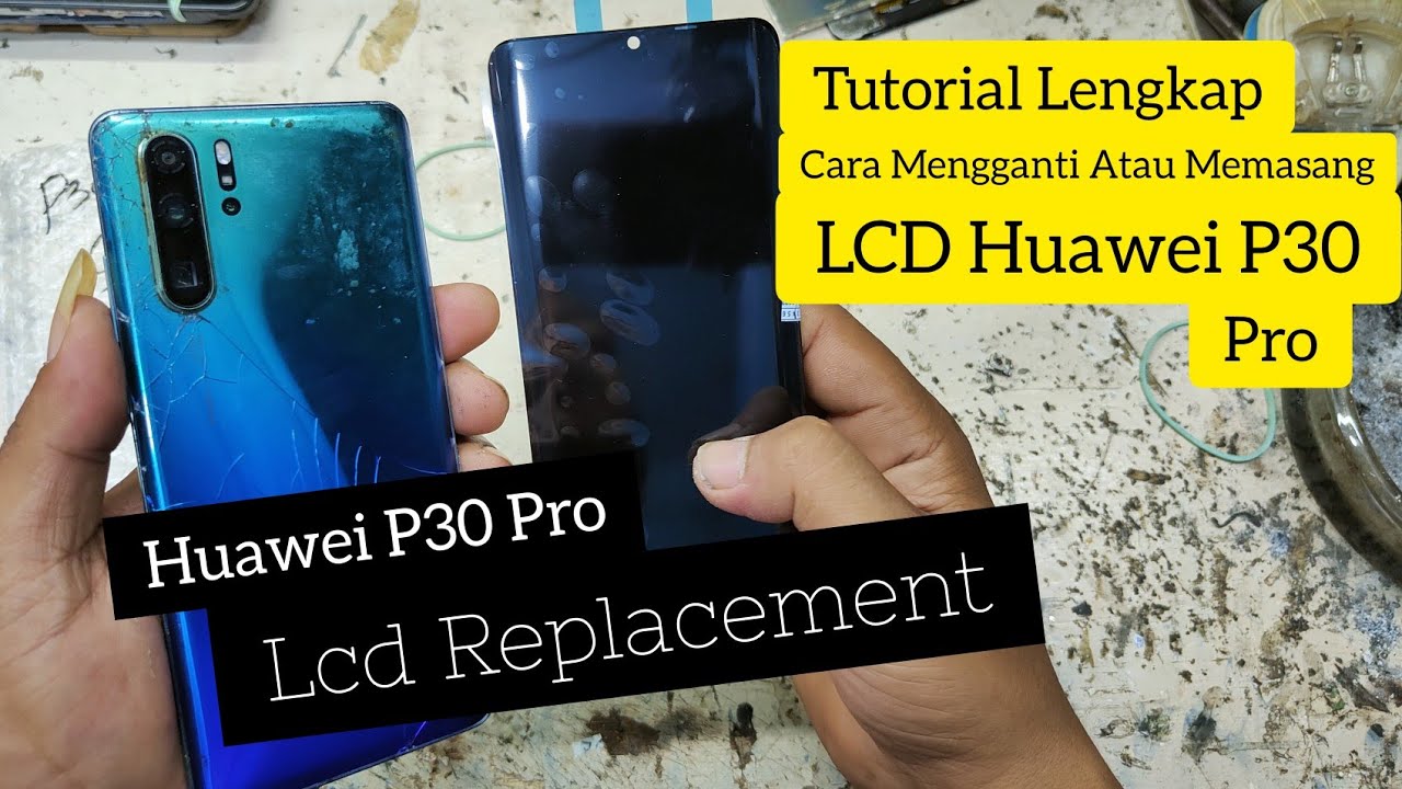 HUAWEI P30 PRO Ganti Lcd // How To Replace The Huawei P30 Pro Lcd