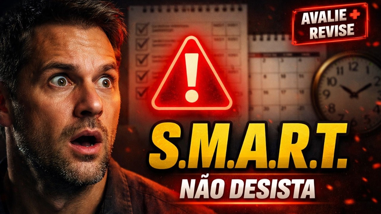 Método S.M.A.R.T. - Passo a Passo para DEFINIR METAS PODEROSAS!