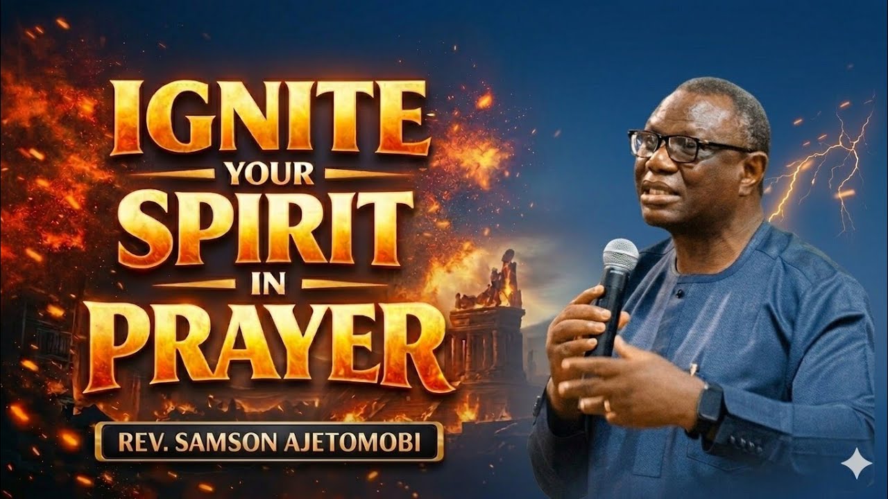How to Generate Energy in Prayer - Samson Ajetomobi || Power of Prayer