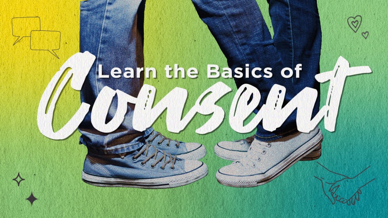 Learn the Basics of Consent