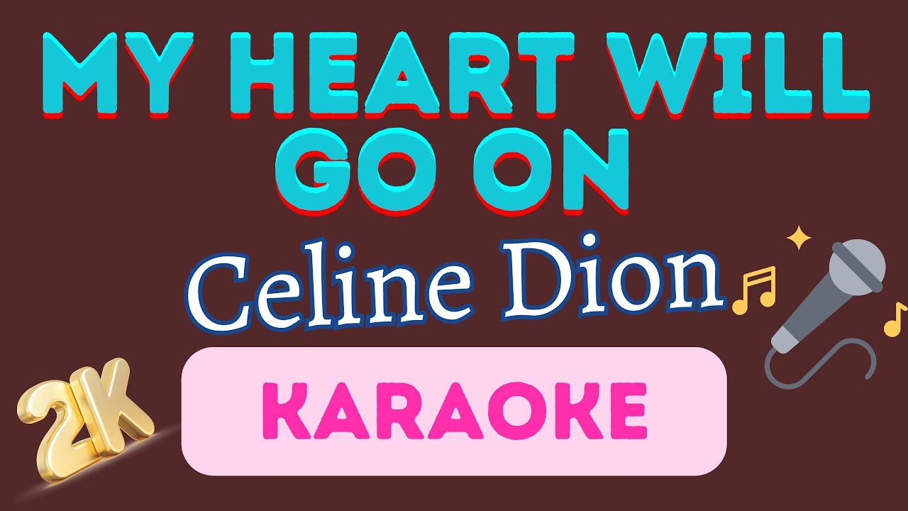 My Heart Will Go On [ Celine Dion ] 2K Karaoke