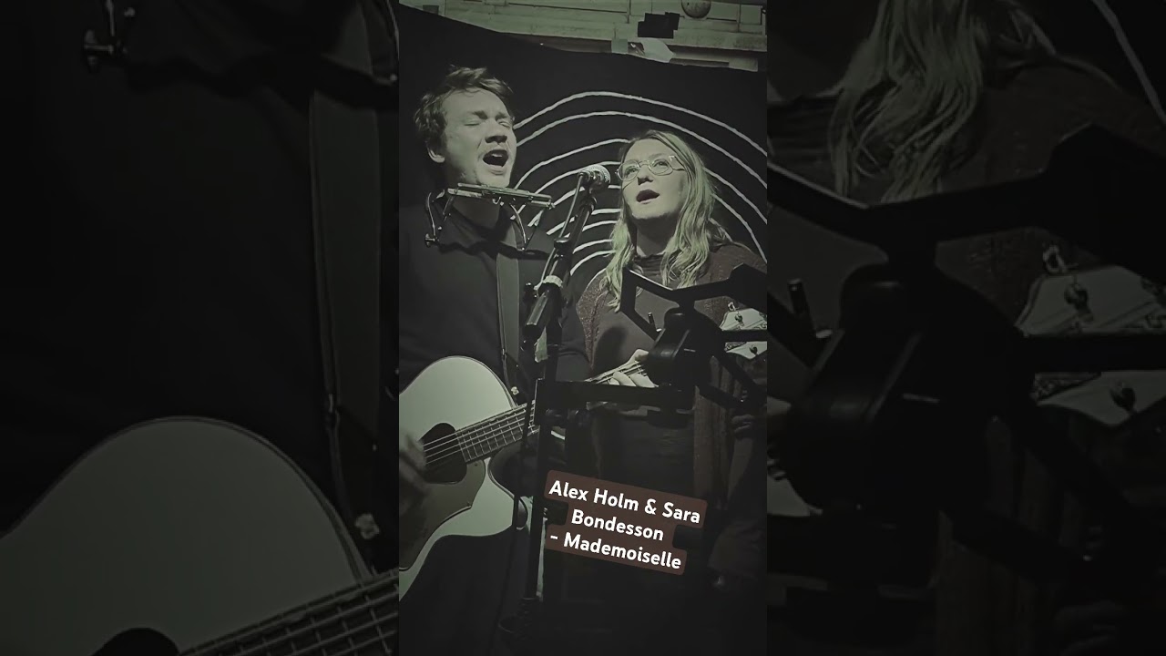 Alex Holm & Sara Bondesson - Mademoiselle #singersongwriter #liveaccoustic #folkrock #livemusic