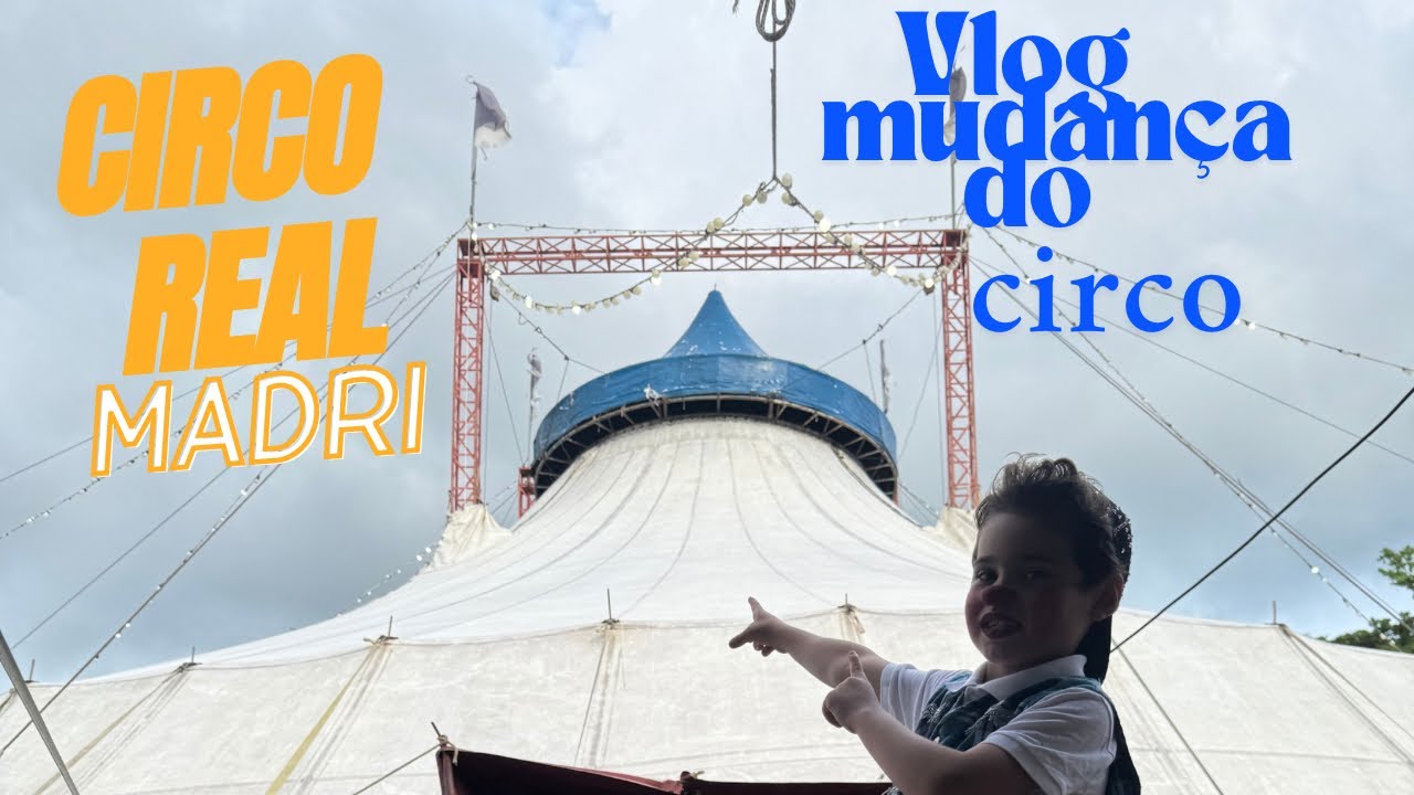 Mudança do circo real Madri para a cidade de rio bonito 
