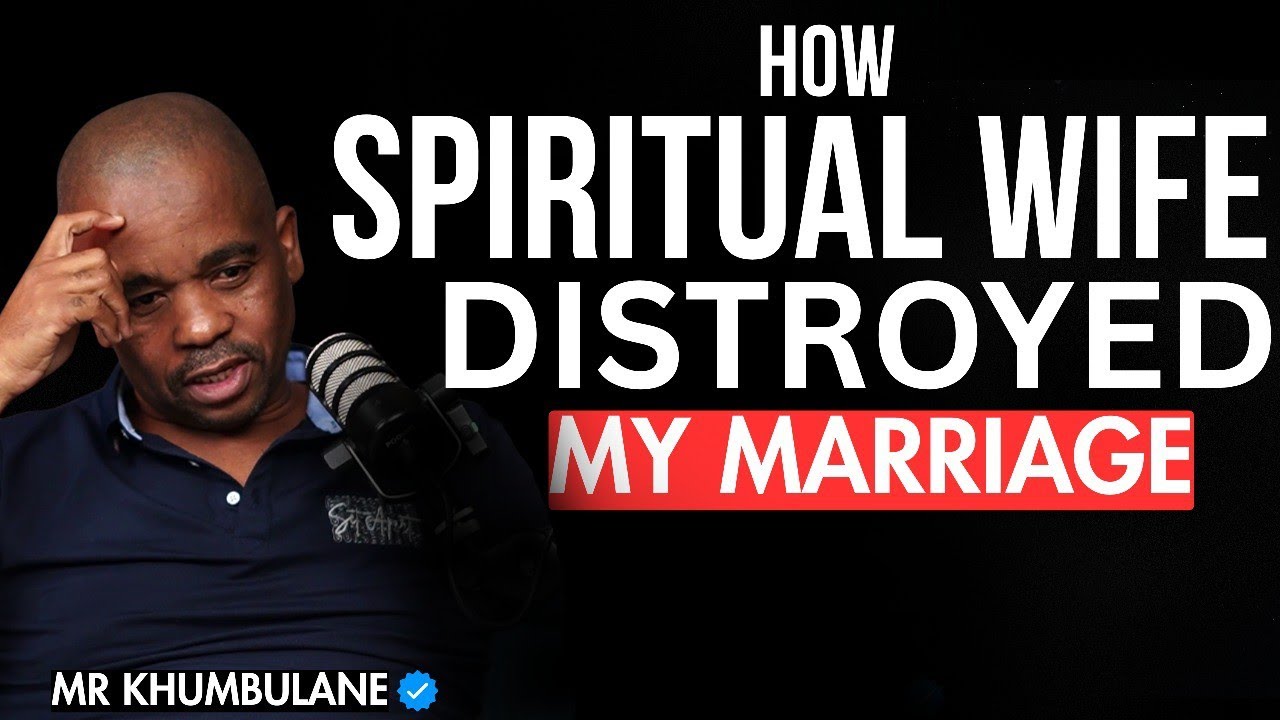 Mr Khumbulani On Spiritual Attack, Losing His Marriage Over Spiritual Wife, Traditional Help, Prayer