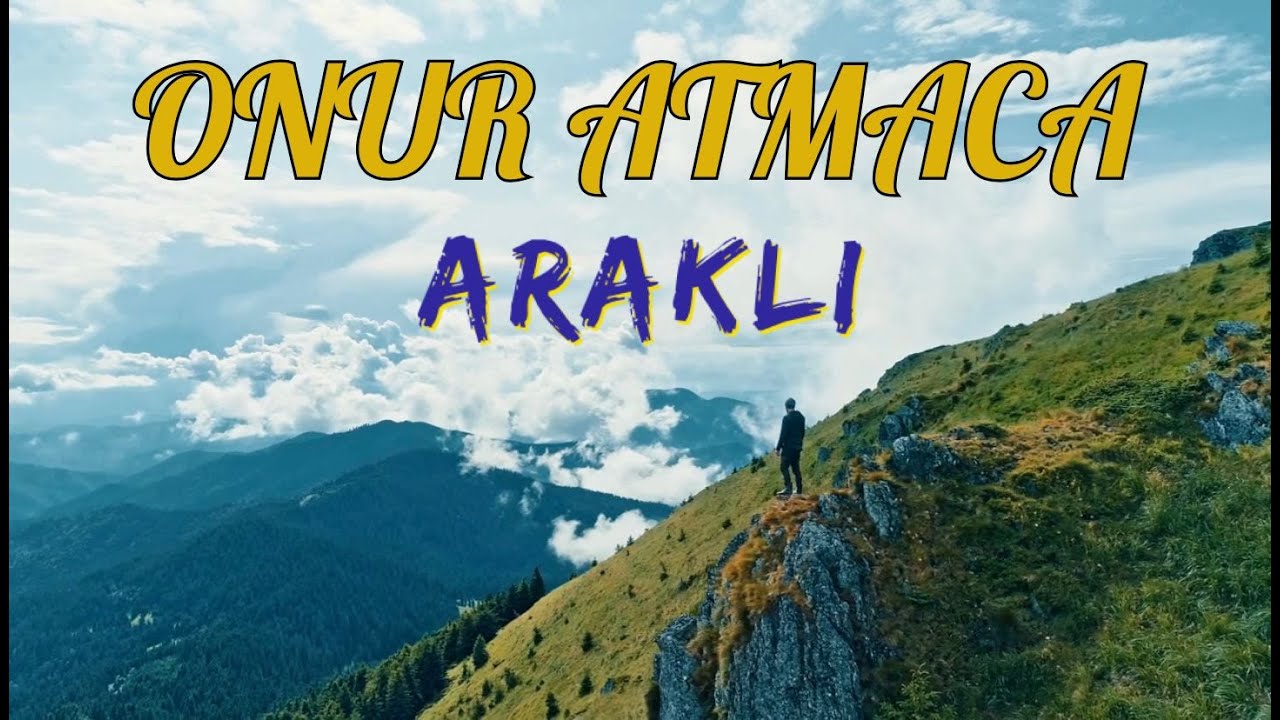 Onur ATMACA - Araklı