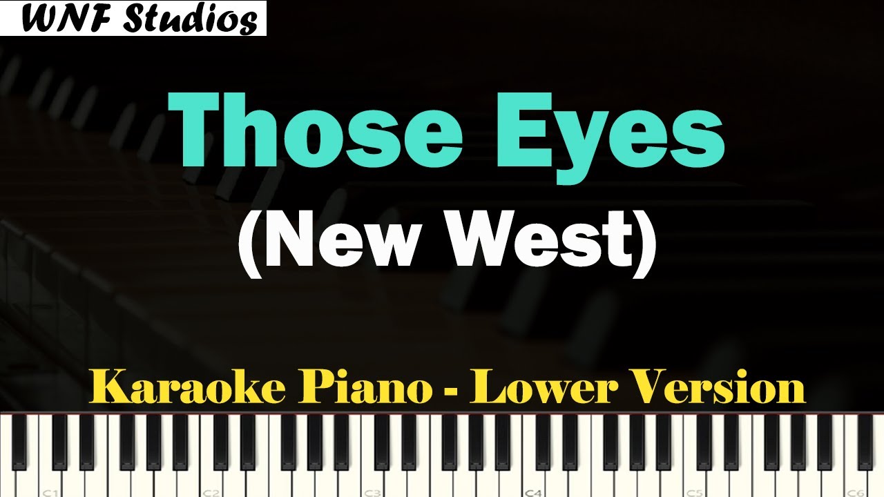 New West - Those Eyes Karaoke Piano (Lower Version)