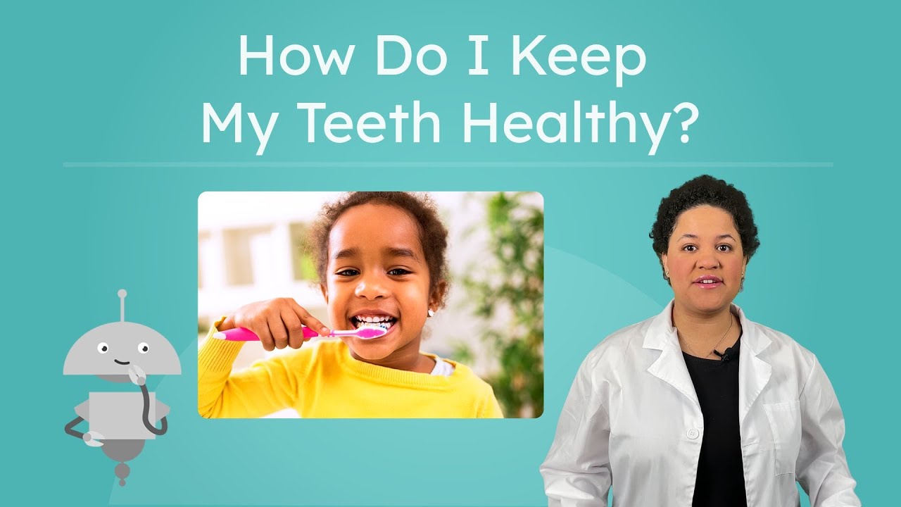 How Do I Keep My Teeth Healthy? - Dental Health for Kids